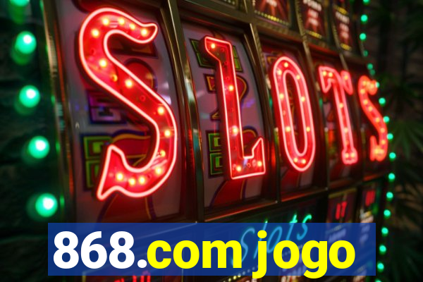 868.com jogo